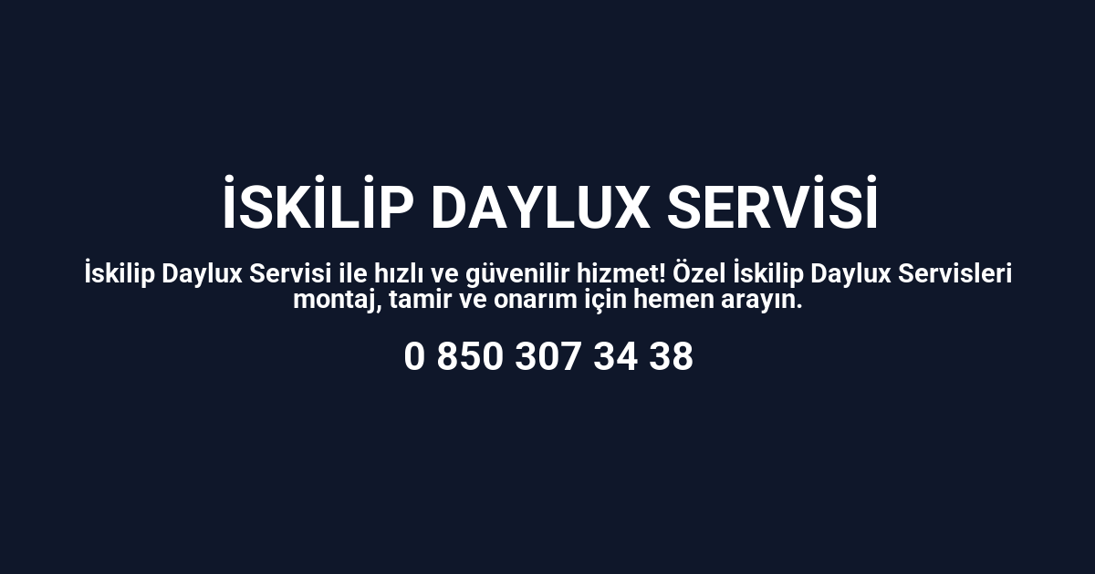 İskilip Daylux Servisi